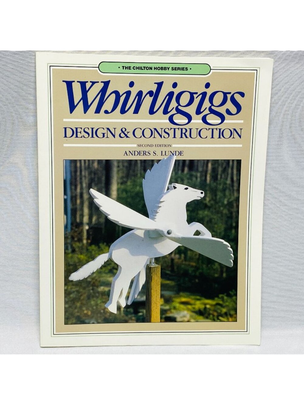 Whirligigs Design & Construction by Anders S. Lunde Chilton Hobby Series 1986